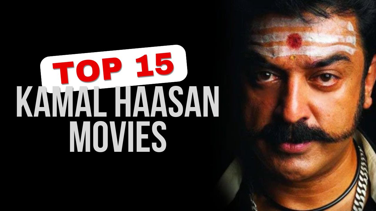 Top 15 Kamal Haasan Best Movies