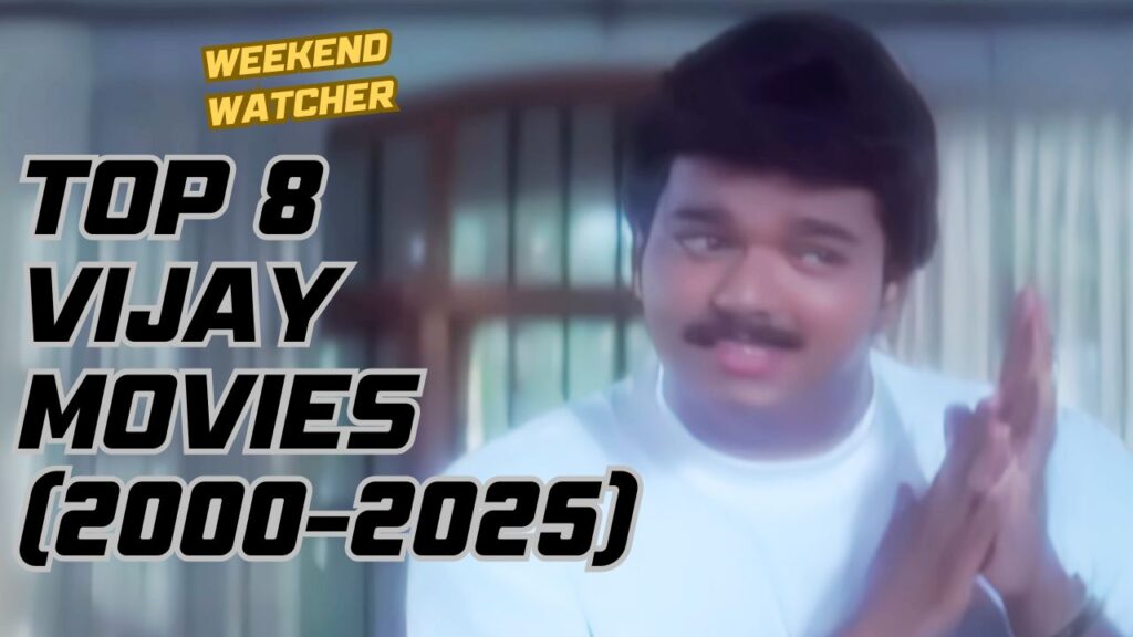 Top 8 Vijay Movies from 1900 to 2000 by Weekend Watcher